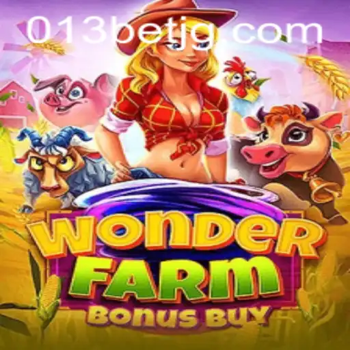Explore the Enchanting World of WonderFarmBonusBuy with 013bet